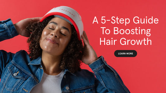 A 5-Step Guide To Boosting Hair Growth