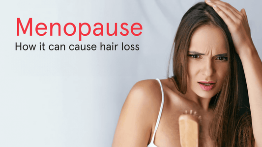 Menopausal Hair Loss: How It Can Cause Hair Loss
